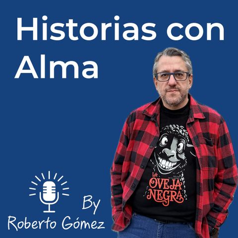 Portada original de Historias con Alma, con Roberto Gómez